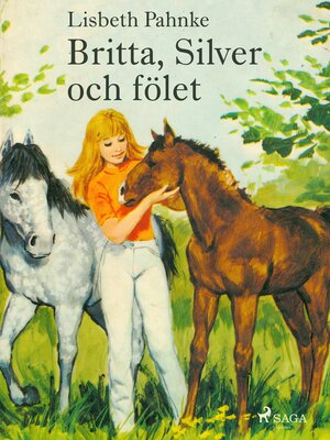 cover image of Britta, Silver och fölet